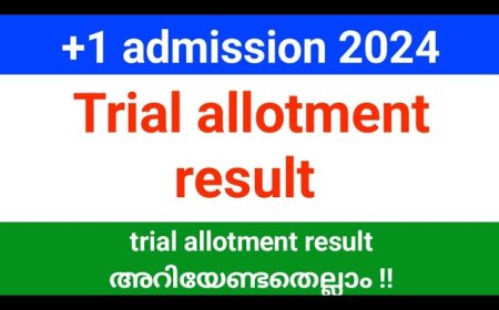 പ്ലസ് വൺ ട്രയൽ അലോട്ട്മെന്റ് പ്രസിദ്ധീകരിച്ചു.