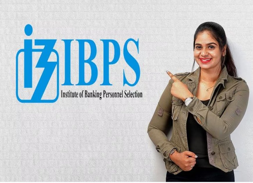 IBPS ക്ലാര്‍ക്ക് 2024 പരീക്ഷയുടെ അഡ്മിറ്റ് കാര്‍ഡുകള്‍ പ്രസിദ്ധീകരിച്ചു