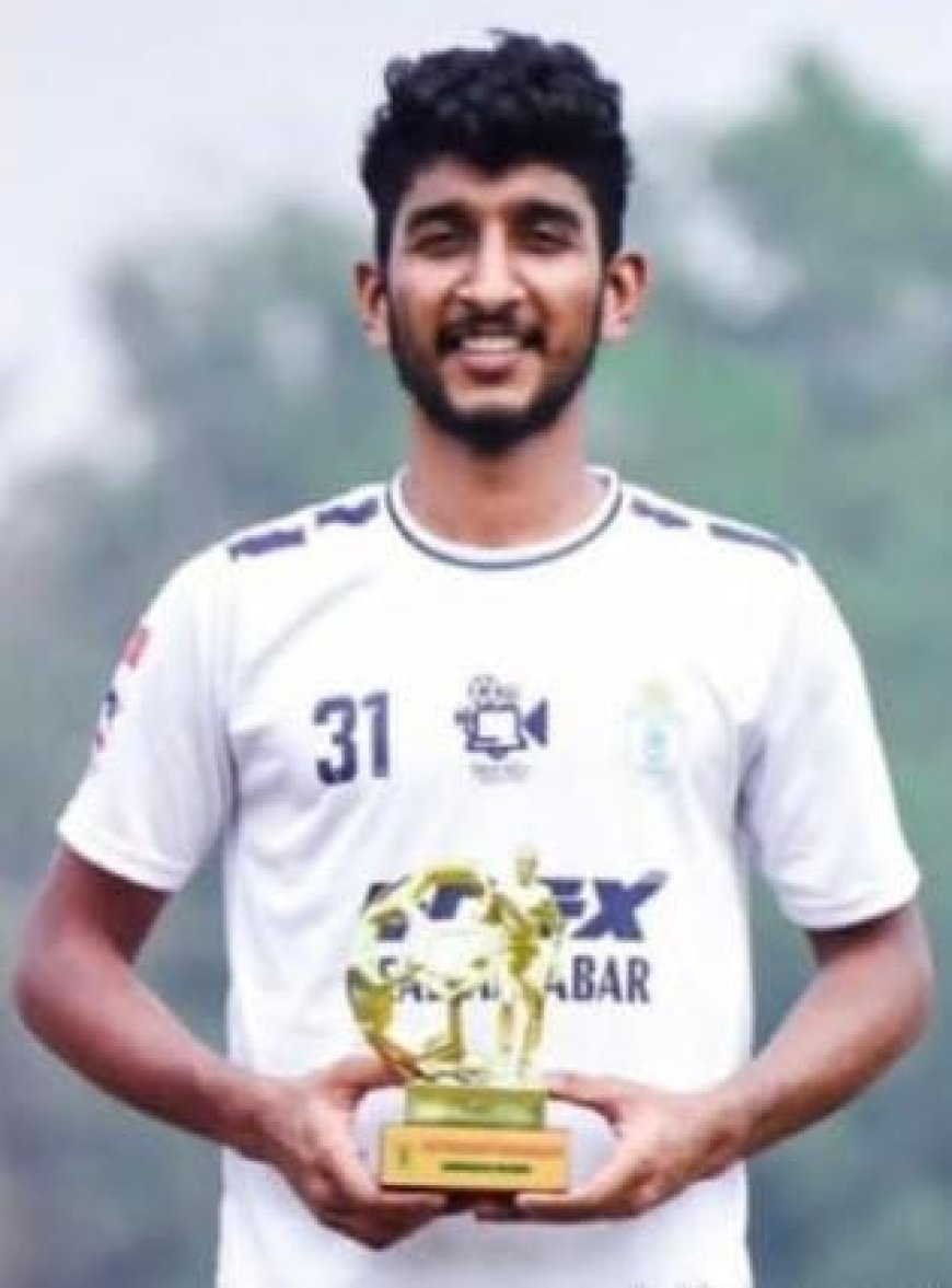 സ​ന്തോ​ഷ് ട്രോ​ഫി ഫു​ട്‌​ബോ​ളി​ല്‍ കേ​ര​ള​ത്തി​ന്‍റെ മു​ന്നേ​റ്റ​ത്തി​ന് ആക്കം കൂട്ടാൻ കാസർഗോഡ് മൊ​ഗ്രാ​ല്‍ സ്വ​ദേ​ശിയും